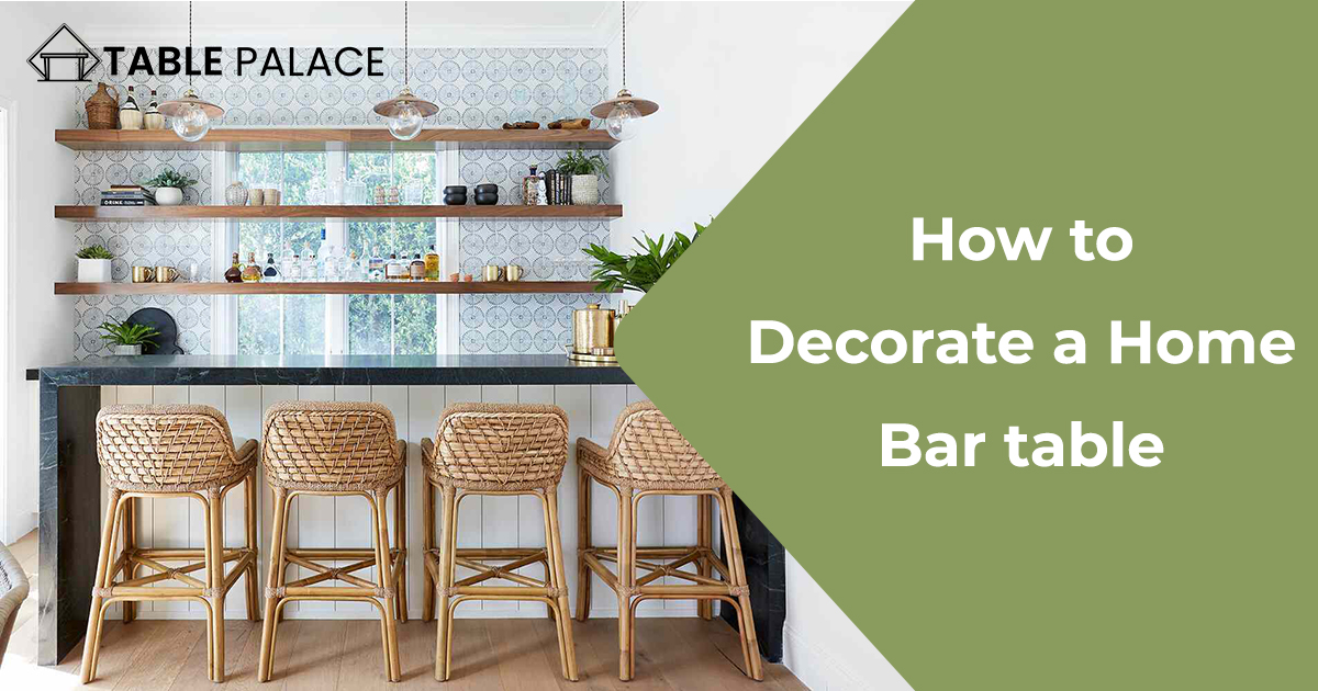 How to Decorate a Home Bar table