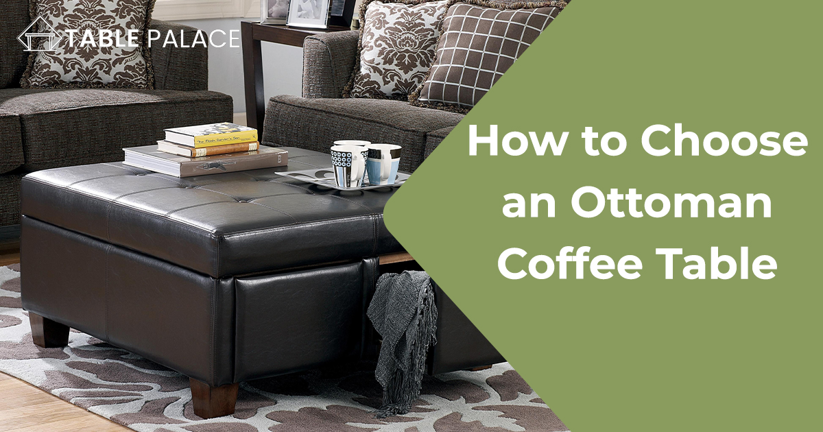 How to Choose an Ottoman Coffee Table