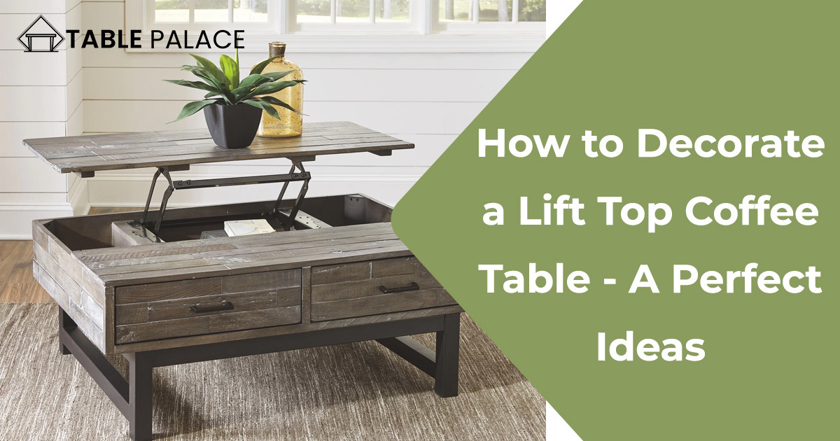 How to Decorate a Lift Top Coffee Table