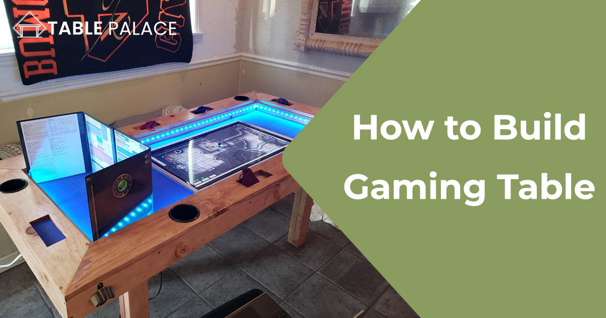 How to Build Gaming Table