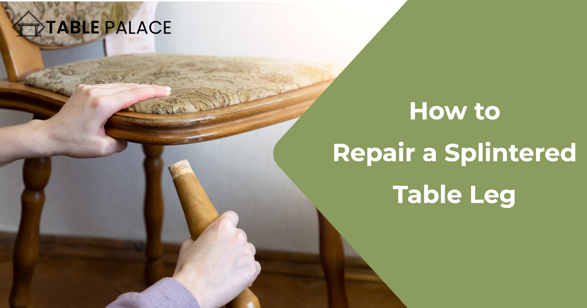 How to Repair a Splintered Table Leg