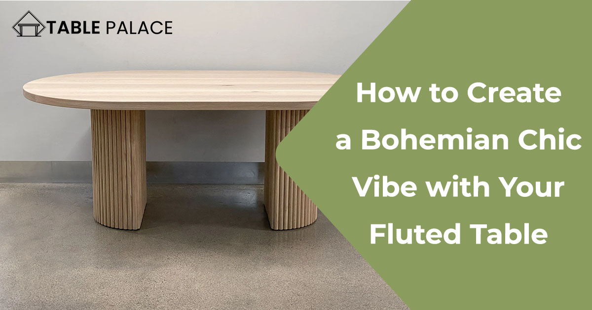 How to Create a Bohemian Chic Vibe with Your Fluted Table