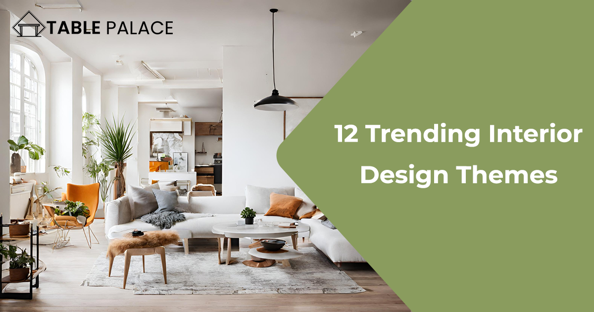 12 Trending Interior Design Themes